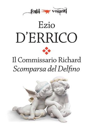 cover image of Il commissario Richard. Scomparsa del Delfino